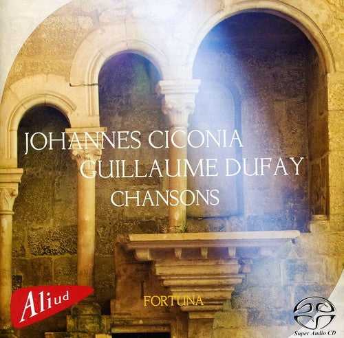 the album cover for Ciconia / Dufay / Fortuna - Chansons