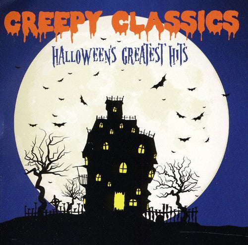 the album cover for Creepy Classics Halloweens Greatest Hits - Creepy Classics: Halloween's Greatest Hits / Various