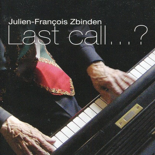 the album cover for Julien-François Zbinden - Last Call