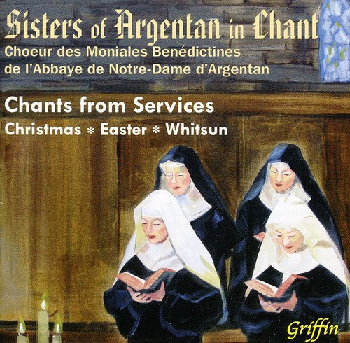 the album cover for The Sisters of Argentan - Chants from Services: Christmas / Easter / Whitsun