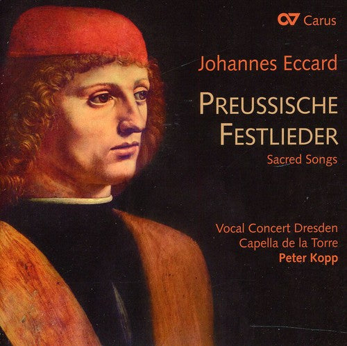 Eccard / Stobaeus / Vocal Concert Dresden / Kopp - Prussian Festive Songs: Preussische Festlieder - Music CD