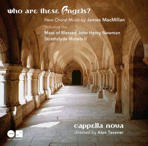 Macmillan / Cappella Nova / Tavener - Who Are These Angels - Music CD