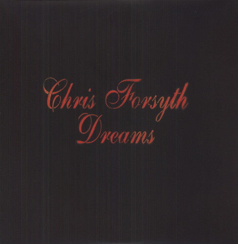 Chris Forsyth - Dreams Vinyl Record