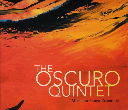the album cover for Oscuro Quintet - Music for Tango Ensemble