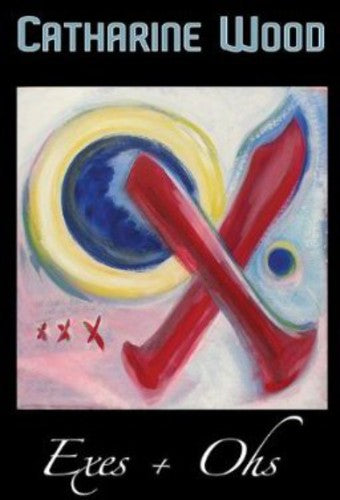 Wood,catharine - Exes & Ohs - Music CD