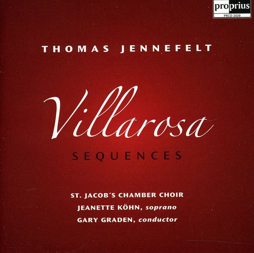 Jennefelt / St Jacob's Chamber Choir / Graden - Villarosa Sequences - Music CD