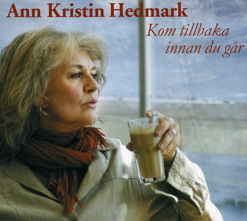 the album cover for Ann-Kristin Hedmark - Kom Tillbaka Innan