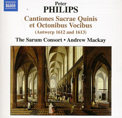 Philips / Sarum Consort / Mackay - Cantiones Sacrae Quinis Et Octonibus Vocibus - Music CD