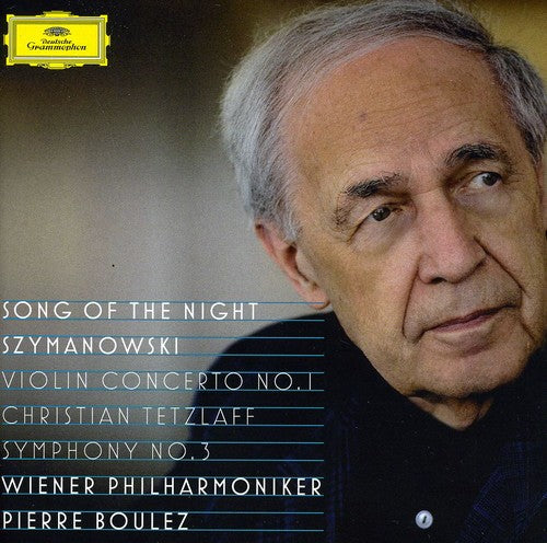 the album cover for Boulez / Tetslaff / Vienna Philharmonic - Song of the Night / Szymanowski: Violin Cto No 1
