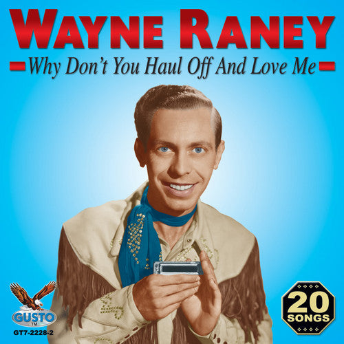 Raney,wayne - Why Don't You Haul Off & Love Me - Music CD