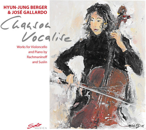 Rachmaninoff / Suslin / Berger / Gallardo - Chanson Vocalise: Works For Violoncello & Piano - Music CD