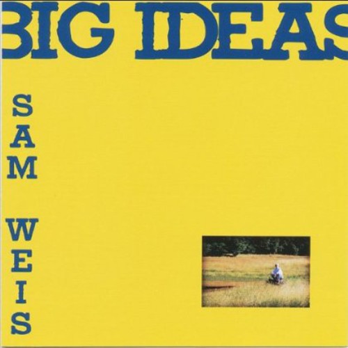 the album cover for Sam Weis - Big Ideas