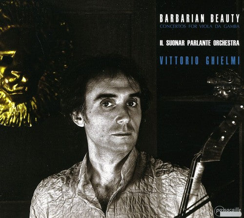 Viola Da Gamba / Ghielmi - Barbarian Beauty - Music CD