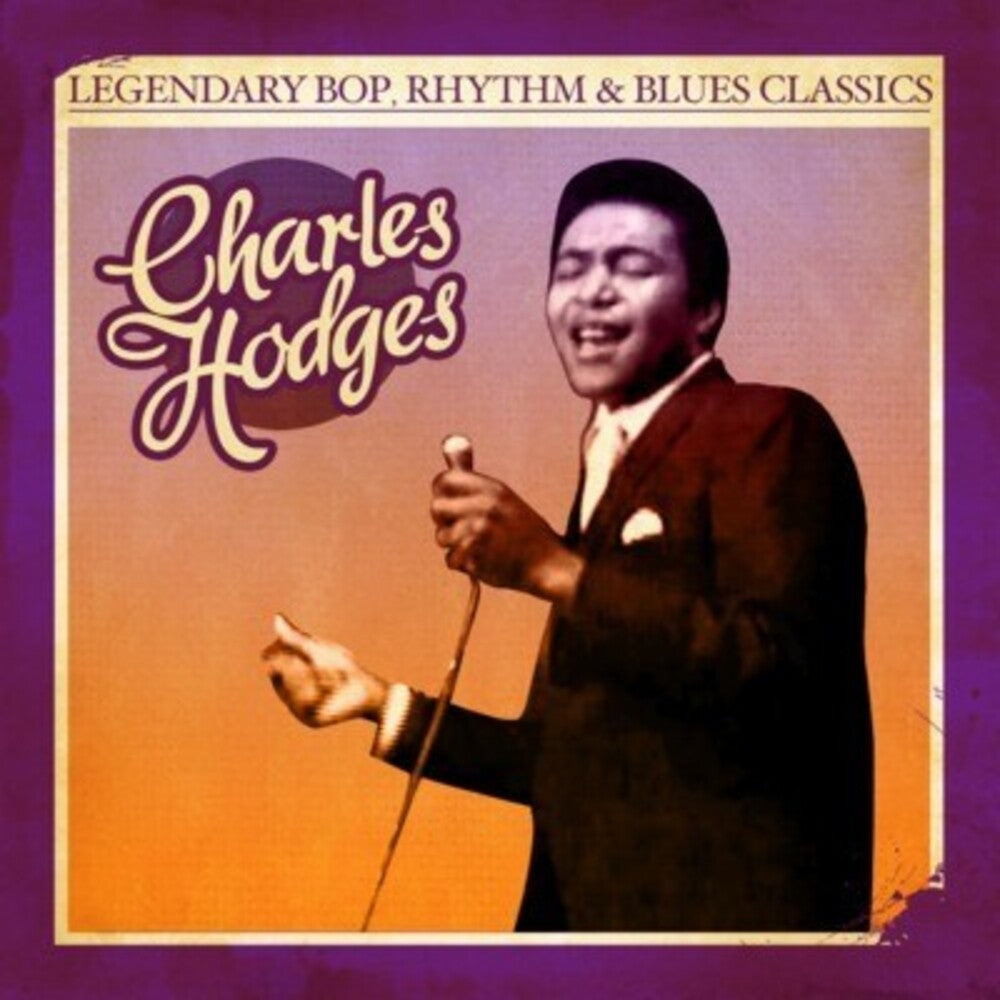the album cover for Charles Hodges - Legendary Bop Rhythm & Blues Classics
