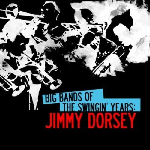 Dorsey,jimmy - Big Bands Swingin Years: Jimmy Dorsey - Music CD