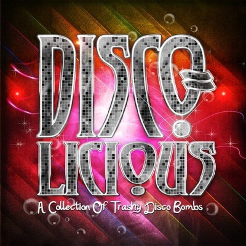 the album cover for Various Artists - Disco-Licious: Collection Trashy Disco Bombs / Various