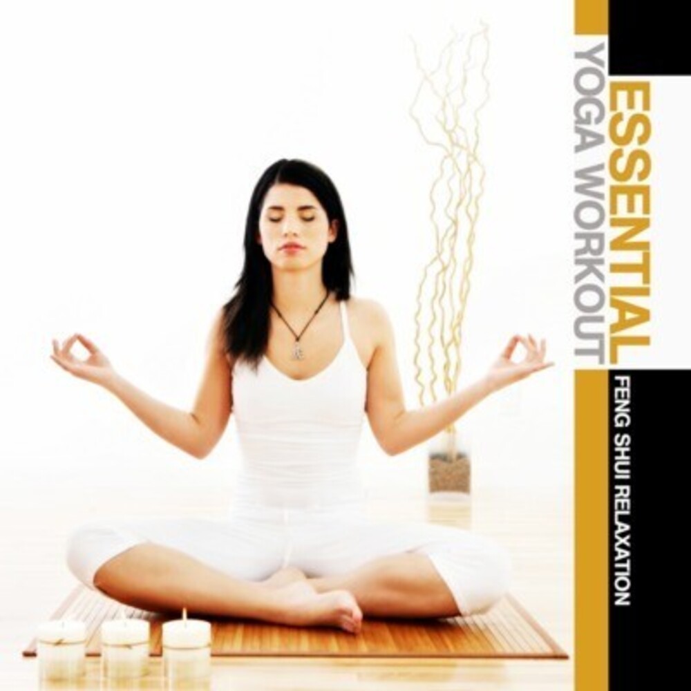 the album cover for Essential Yoga Workout Feng Shui Relaxation - Essential Yoga Workout: Feng Shui Relaxation