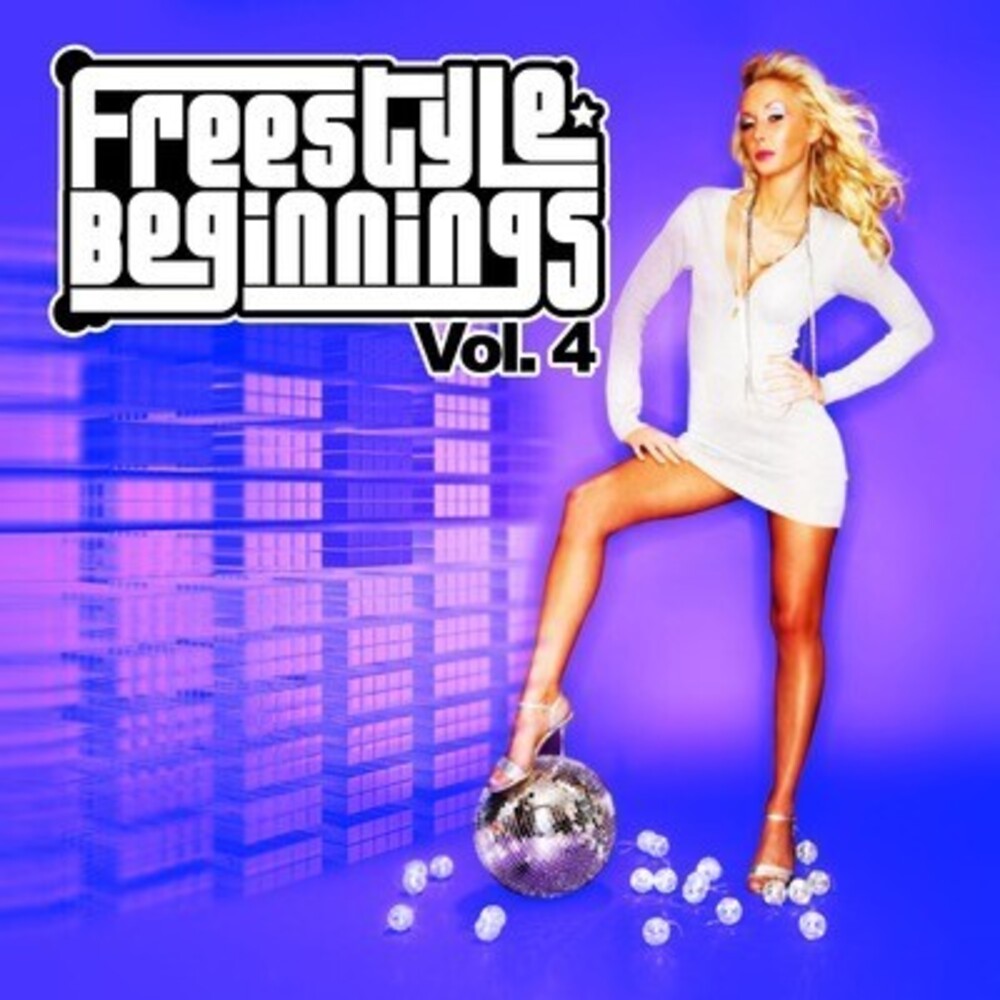 the album cover for Various Artists - Freestyle Beginnings Vol. 4 / Various