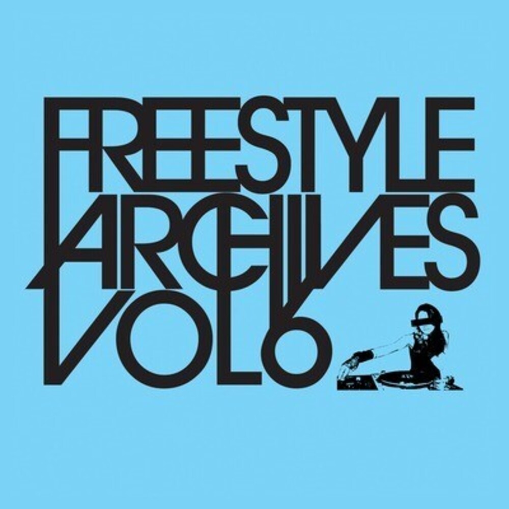 the album cover for Various Artists - Freestyle Archives Vol. 6 / Various