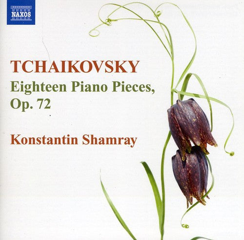 Tchaikovsky / Konstantin Shamray - 18 Pieces Op. 72 - Music CD