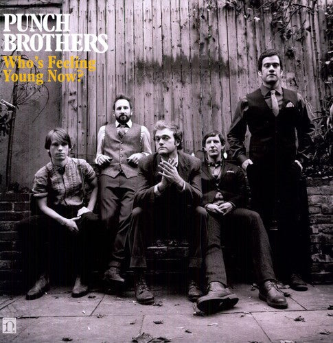 Punch Brothers - Who's Feeling Young Now? Vinyl Record