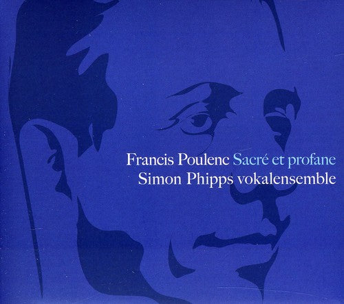 Poulenc / Simon Phipps Vokalensemble - Sacre Et Profane - Music CD