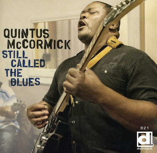 Mccormick,quintus - Still Called The Blues - Music CD