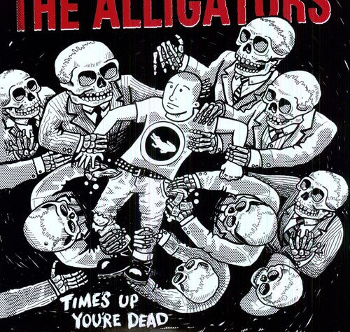 Alligators - Times Up You're Dead - Vinyl Record