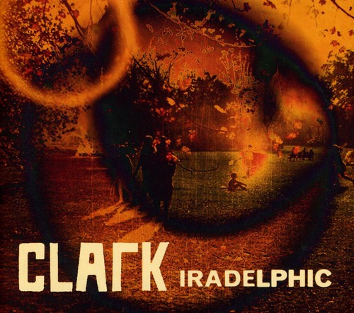 Clark - Iradelphic - Music CD