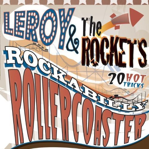Leroy & The Rockets - Rockabilly Rollercoaster - Music CD