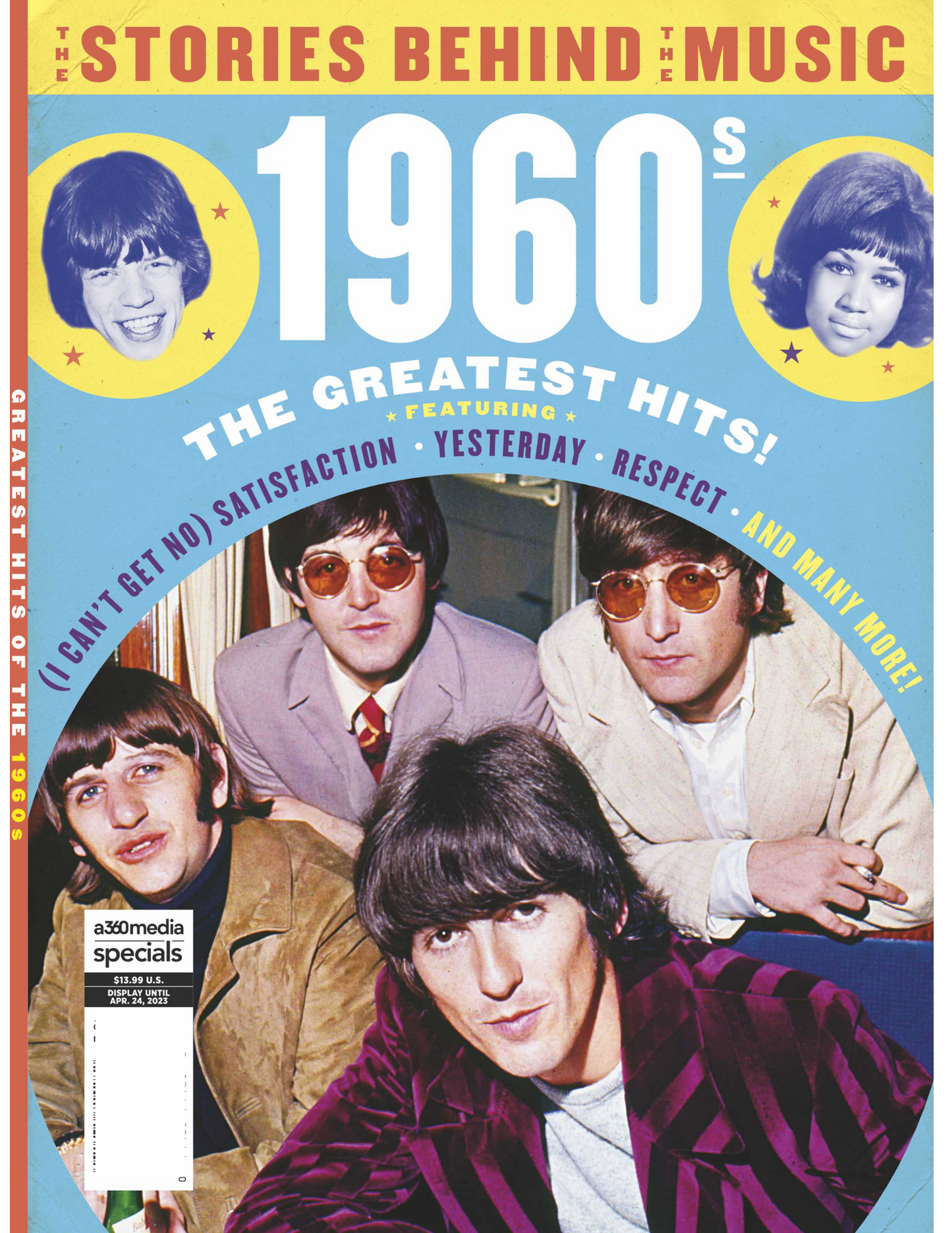 The Greatest Hits of the 1960's - The Stories Behind The Music: Featuring (I Can't Get No) Satisfaction, Yesterday, Respect and Many More!