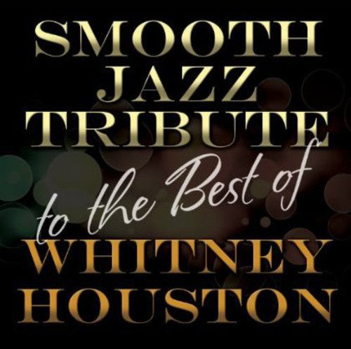 Smooth Jazz All Stars - Tribute Best Of Whitney Houston - Music CD