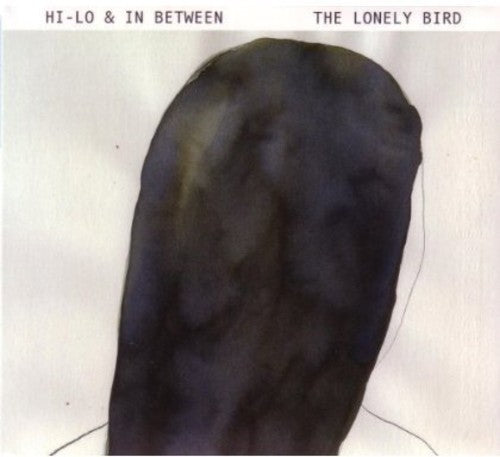 Hi - Lo & In Between - Lonely Bird - Music CD