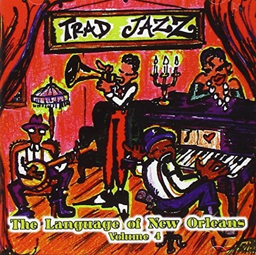 the album cover for Traditional Jazz 4 Language Of New Orleans / Var - Traditional Jazz 4: Language Of New Orleans / Var