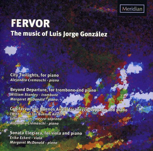 the album cover for Gonzalez / Cremaschi / McDonald / Stanley / Eckert - Fervor: The Music Of Luis Jorge Gonzalez (Jewl)