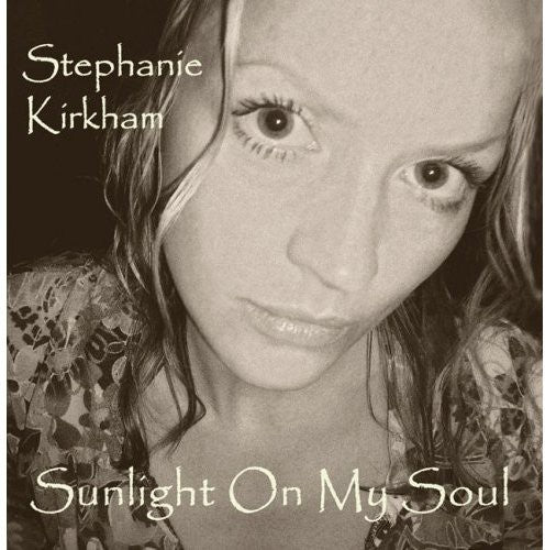 the album cover for Stephanie Kirkham - Sunlight on My Soul