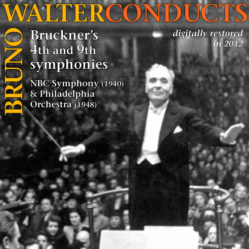 Bruckner / Nbc Sym / Philadelphia Orch / Walter - Bruno Walter Conducts Bruckner: Symphonies 4 & 9 - Music CD