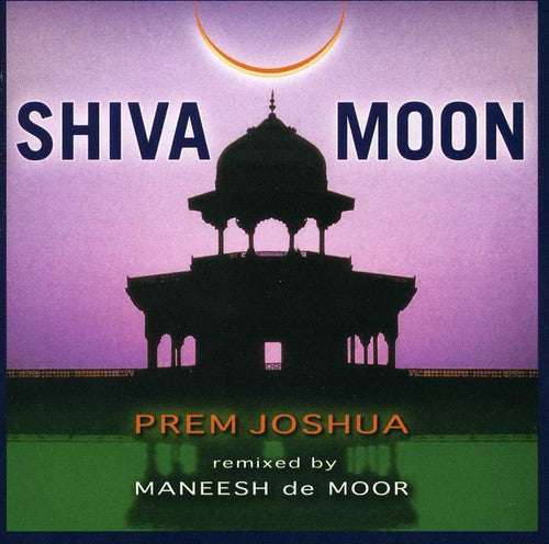 the album cover for Prem Joshua & Maneesh De Moor - Shiva Moon