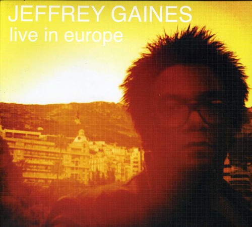 Gaines,jeffrey - Live In Europe - Music CD