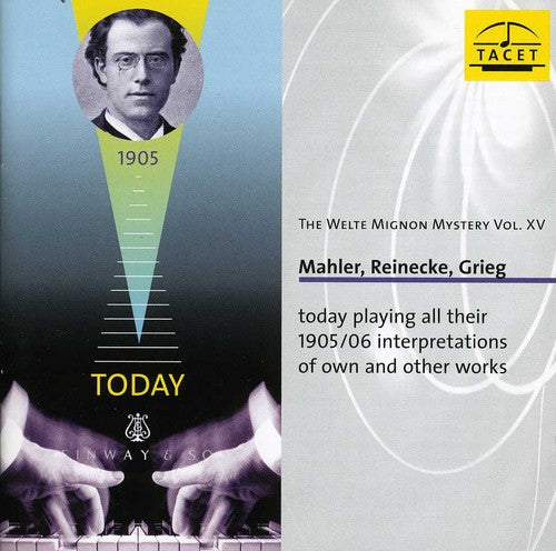 the album cover for Mahler / Haass / Grieg / Reinecke - Welte-Mignon Mystery 15: Mahler & Reinecke & Grieg