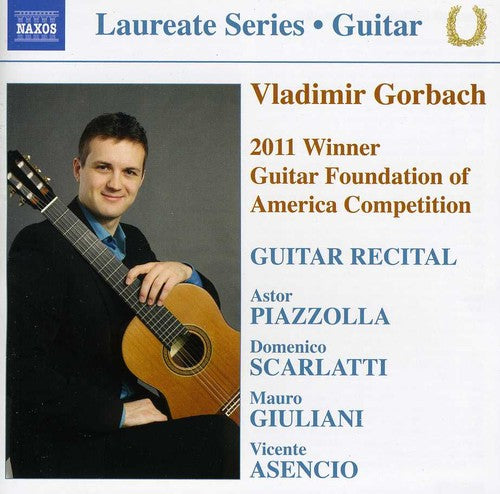 Piazzolla / Vladimir Gorbach / Scarlatti - Guitar Laureate Series: Vladimir Gorbach - Music CD