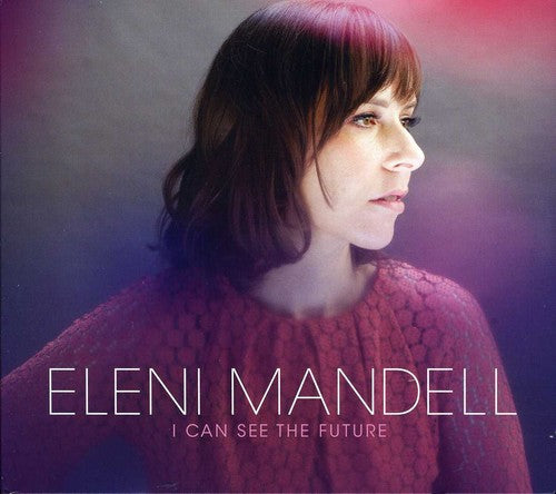 Mandell,eleni - I Can See The Future - Music CD