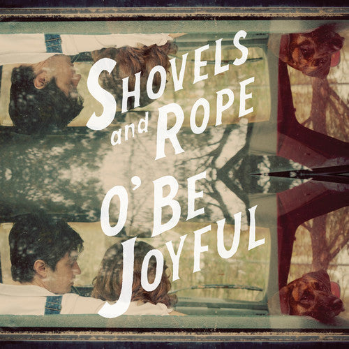 the album cover for Shovels & Rope - O Be Joyful