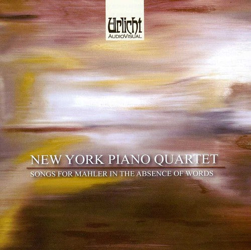 the album cover for New York Piano Quartet - Songs for Mahler in the Absence of Words