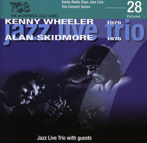 the album cover for Kenny Wheeler & Alan & Skidmore - Swiss Radio Days, Vol. 28