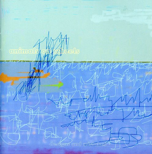 Animals On Wheels - Designs & Mistakes - Music CD