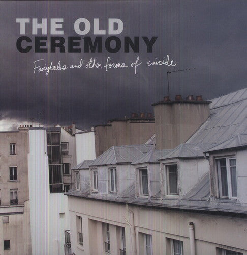 The Old Ceremony - Fairytales and Other Forms Of Suicide Vinyl Record