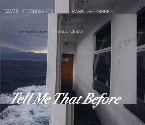 Greenberger,david & Greenberg,mark With Cebar,paul - Tell Me That Before - Music CD