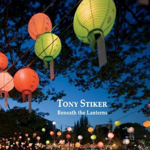 Stiker,tony - Beneath The Lanterns - Music CD