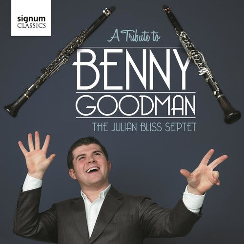 the album cover for The Julian Bliss Septet - A Tribute To Benny Goodman